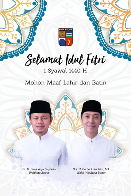 Pemerintah Kota Bogor Mengucapkan Selamat Hari Raya Idul Fitri 1440 H Bogor Daily