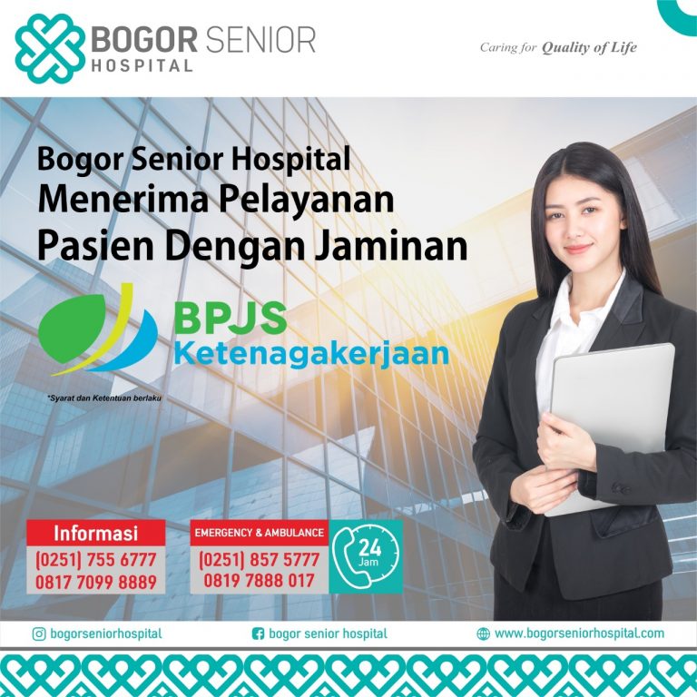 Ini Prosedur Layanan BPJS Ketenagakerjaan di Bogor Senior Hospital