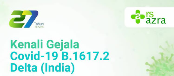 Kenali Gejala Covid-19 B.1617.2 Delta India Bersama RS Azra Bogor