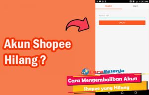 Cara Mengembalikan Akun Shopee Yang Hilang, Mudah Dilakukan