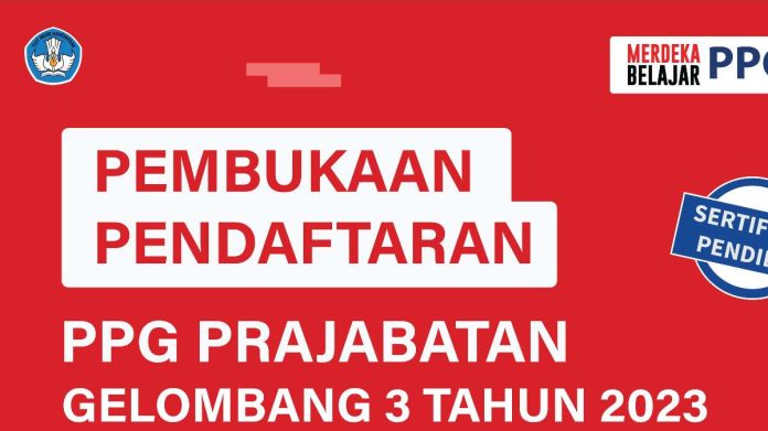 PPG Prajabatan Gelombang 3 Kapan Dibuka, Cek di Sini