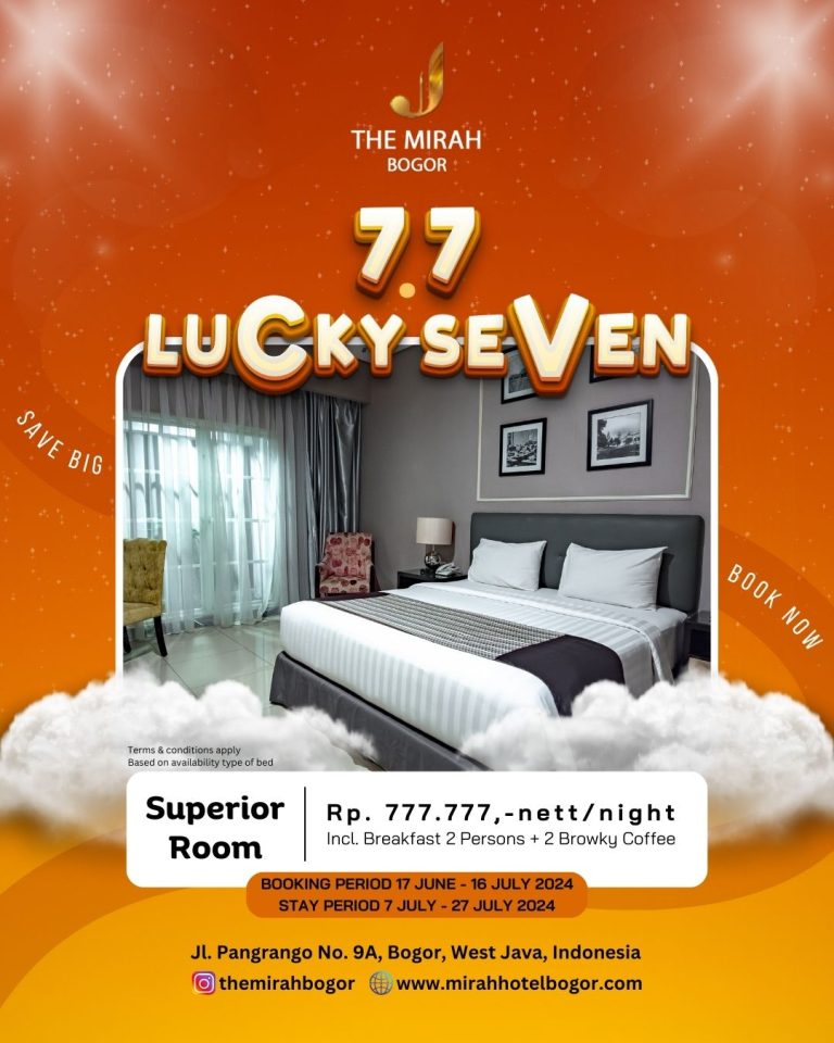 The Mirah Hotel Bogor Beri Promo Flash Sale Lucky Seven 7.7