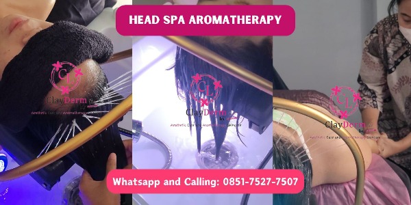 Menikmati Relaksasi dengan Head Spa Luxury Aromatherapy di ClayDerm Aesthetic Clinic