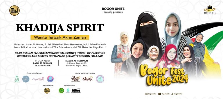 Kembali Digelar, Bogor Unite Fest 2024 Bangkitkan Semangat Muslimah untuk Meneladani Inspirasi Sejati Siti Khadijah