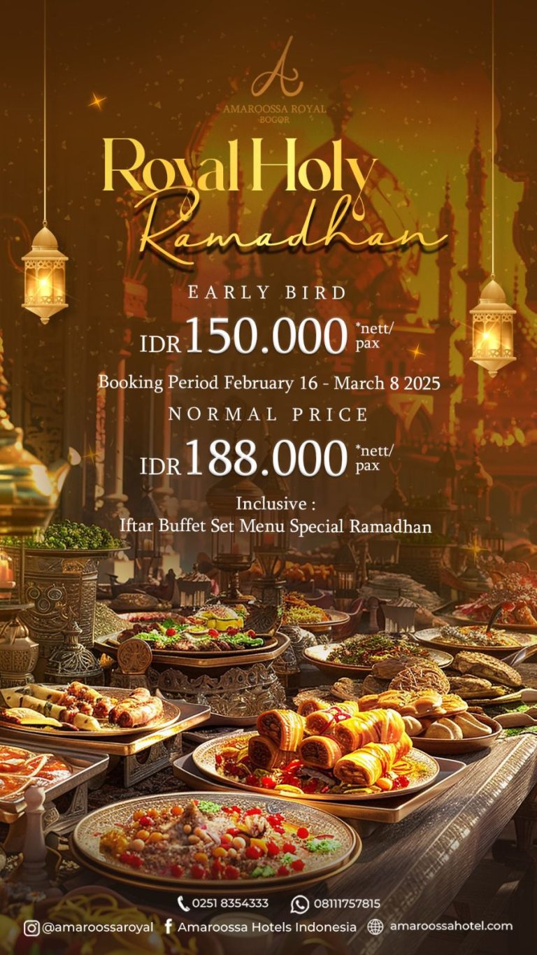 Royal Holy Ramadhan, Iftar Buffet Set Menu Eksklusif di Hotel Amaroossa Royal Bogor