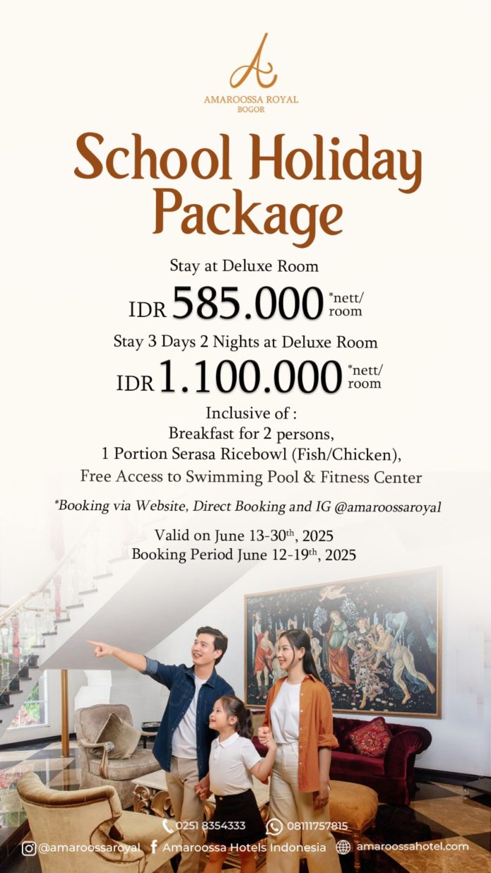 Amaroossa Royal Bogor Hadirkan School Package Holiday, Harga Mulai Rp. 585.000 nett!