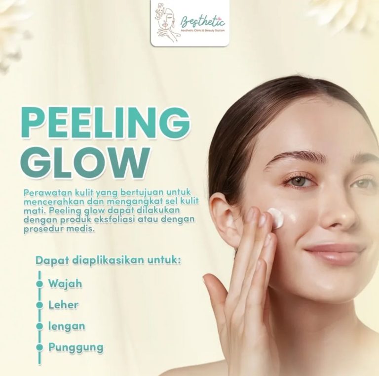 Wujudkan Kulit Cerah dan Flawless dengan Treatment Peeling Glowing di Besthetic Clinic Bogor