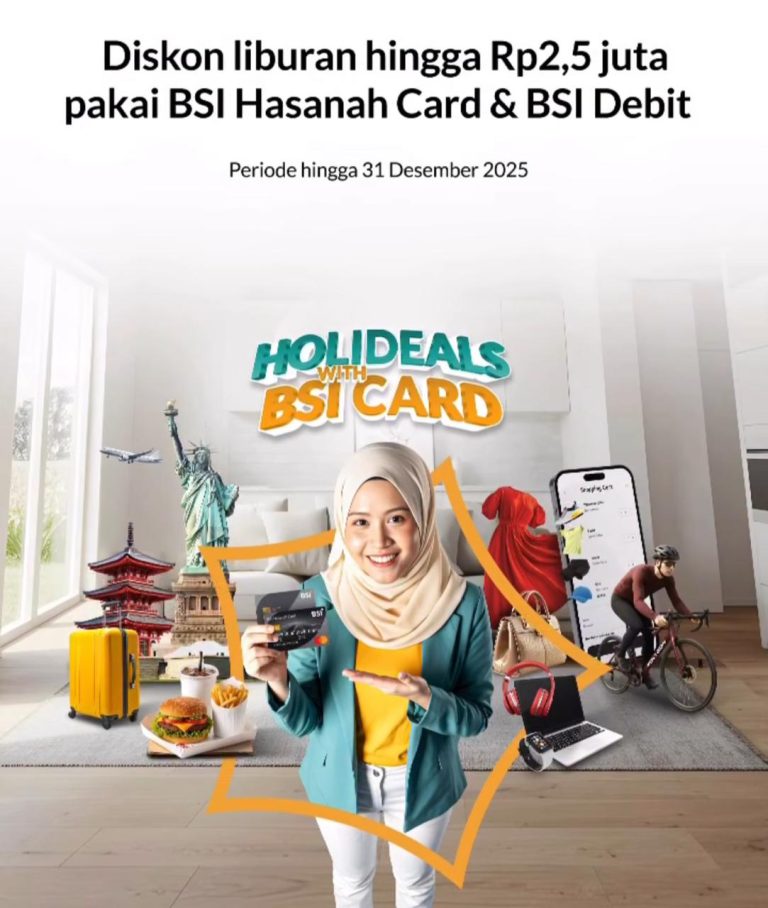 Jelang Libur Tahun Baru, BSI Hadirkan Program Holideals with BSI Card, Diskon Hingga Rp.2,5 Juta