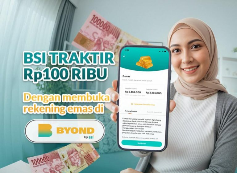 BSI Hadirkan Program Buka Tabungan Emas BYOND BSI Traktir Rp.100 Ribu